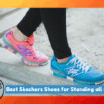 Best Skechers Shoes for Standing all day